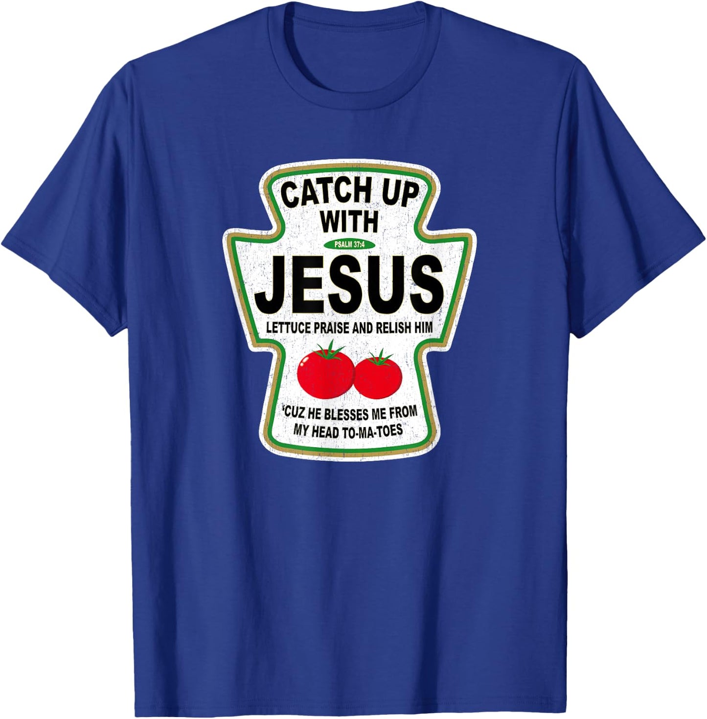 Grunge Christian Catch Up With Jesus Ketchup T-Shirt - T-Shirt | Royal
