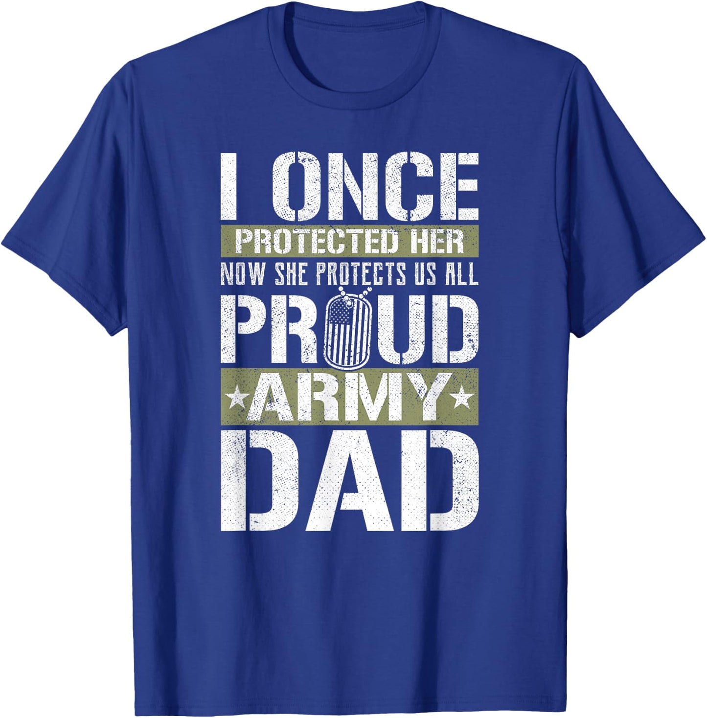 Proud Army Dad Support Military Daughter T-Shirt - T-Shirt | Royal
