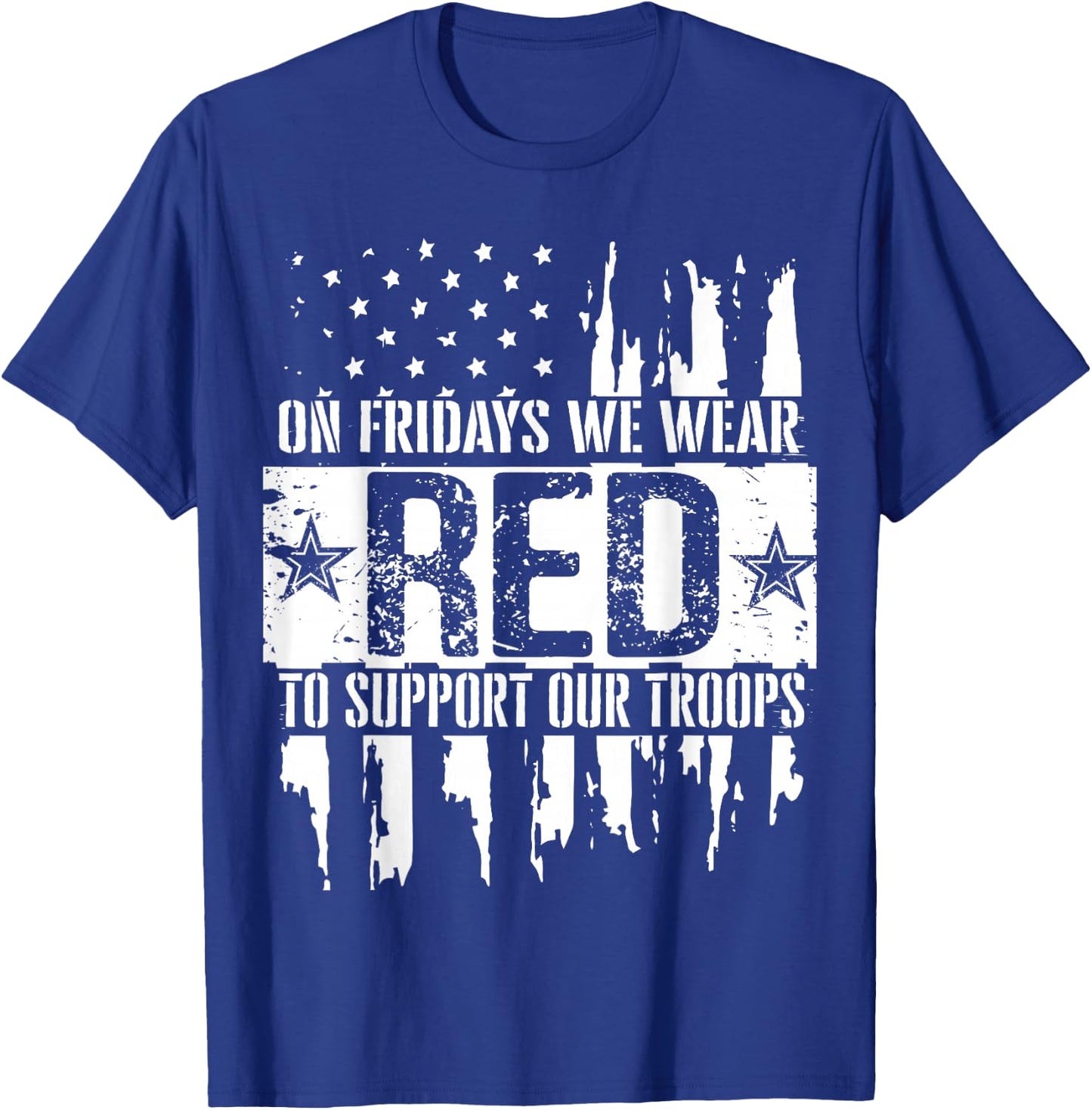 On Fridays We Wear Red to Support Our Troops - Red Friday T-Shirt - T-Shirt | Royal
