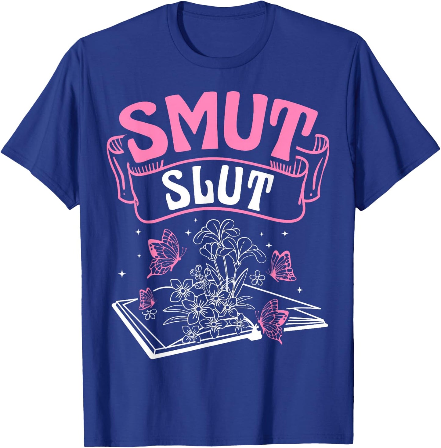 SMUT SLUT Provocative Literature Book Club Book Reading T-Shirt - T-Shirt | Royal
