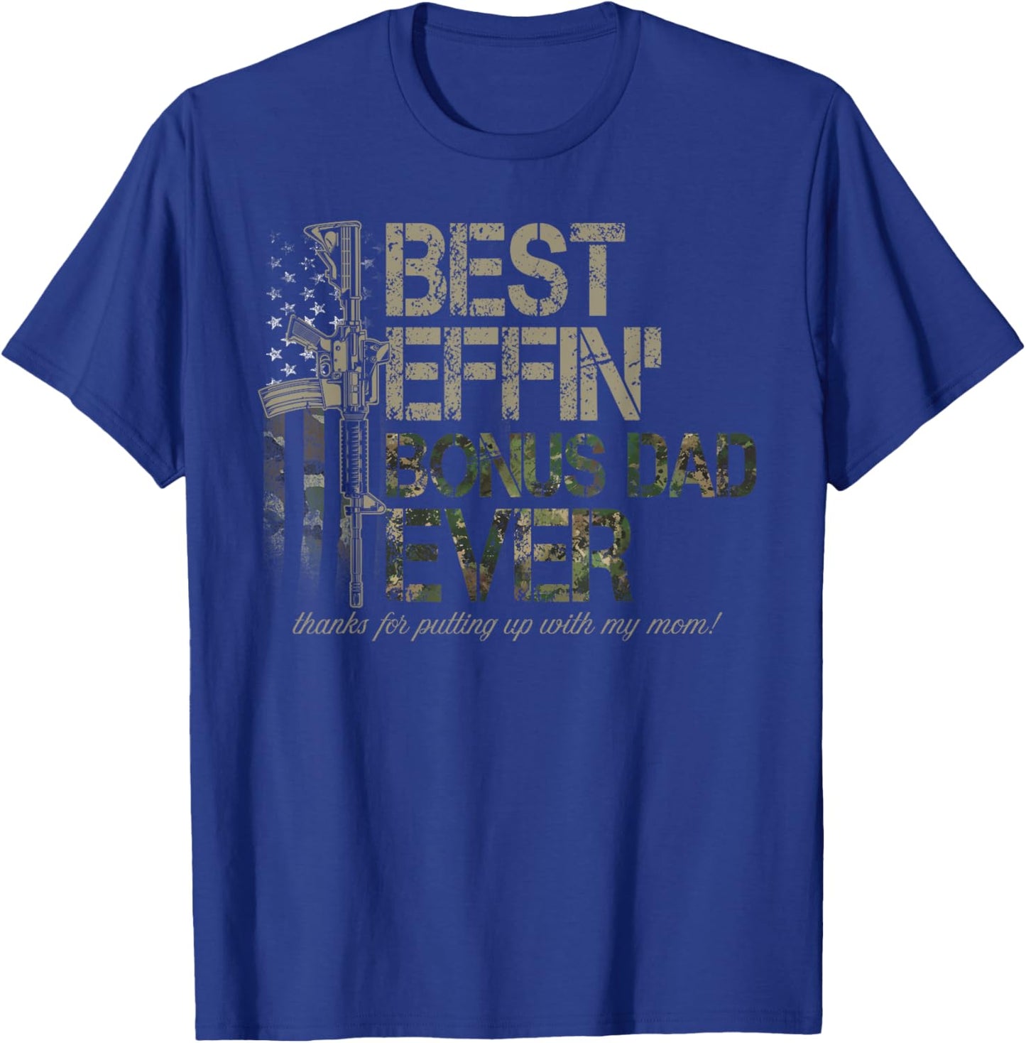 Best Effin Bonus Dad Shirt - American Camo Flag Funny T-Shirt - T-Shirt | Royal