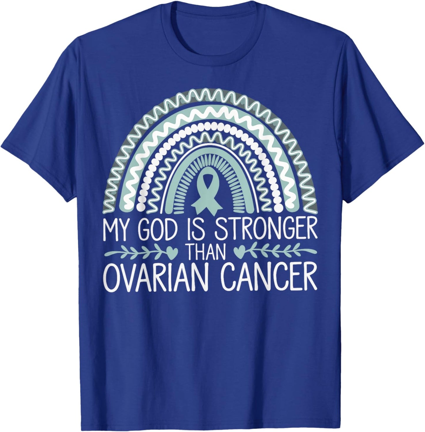 My God Is Stronger Than Ovarian Cancer Awareness T-Shirt - T-Shirt | Royal