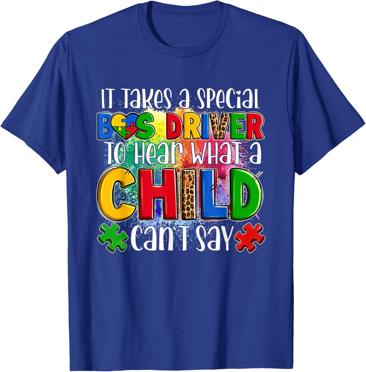 It Takes A Special Bus Driver To Hear What A Child Can't Say T-Shirt - T-Shirt | Royal