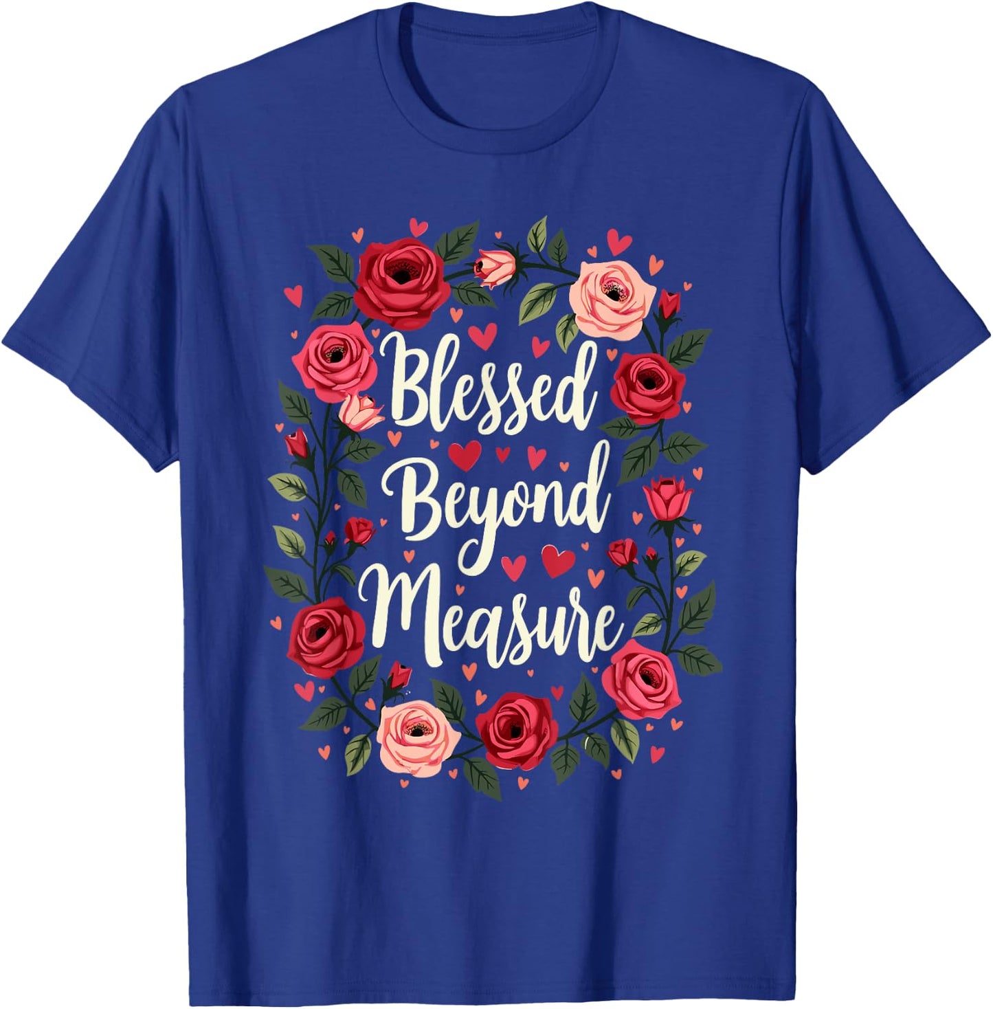 Blessed Beyond Measure Cute Floral Christian T-Shirt - T-Shirt | Royal