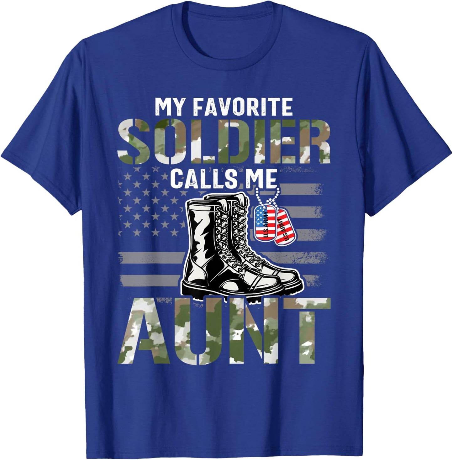 My Favorite Soldier Calls Me Aunt Proud Aunt T-Shirt - T-Shirt | Royal
