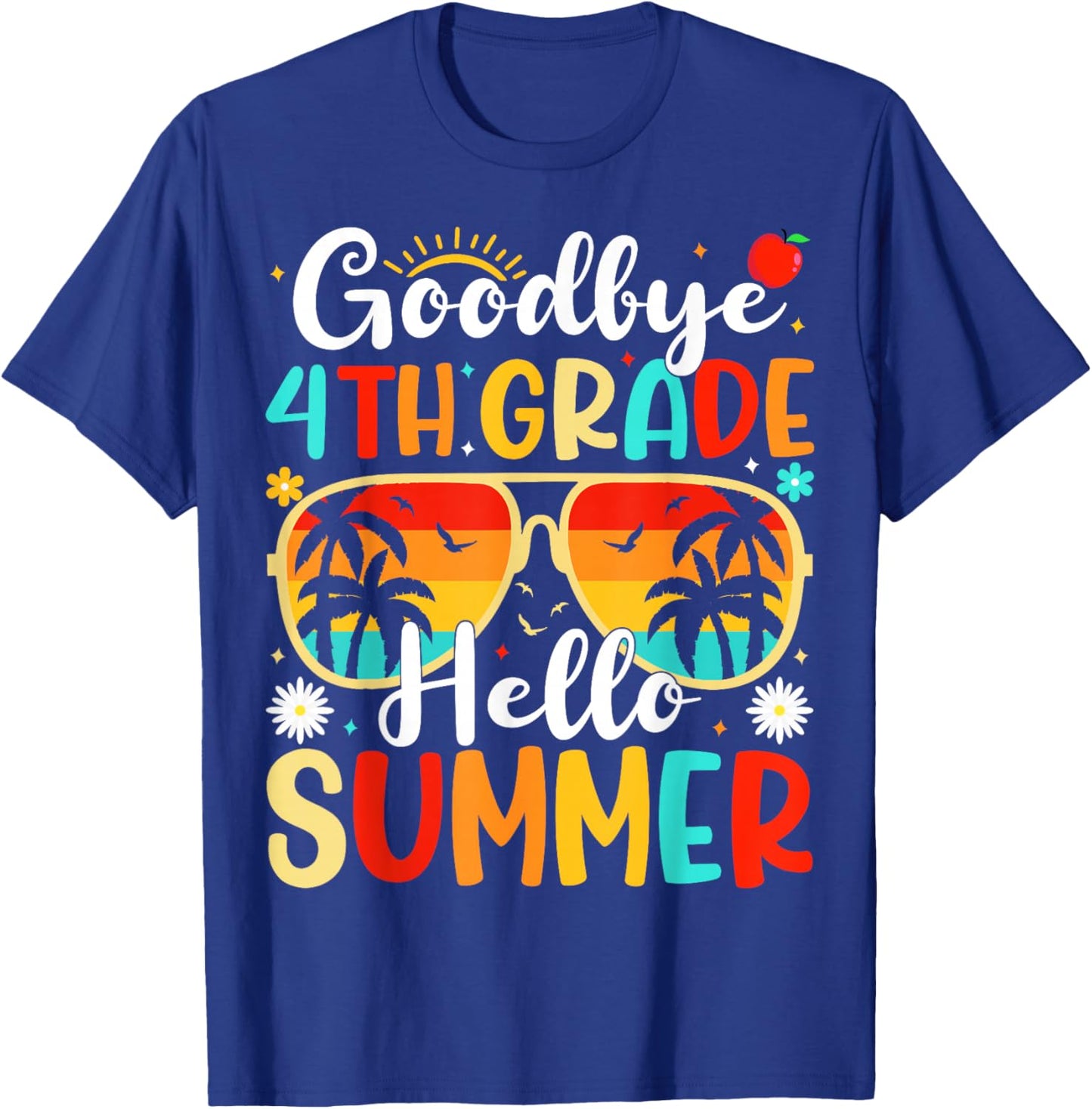 Goodbye 4th Grade Hello Summer Day of School Fourth Grade T-Shirt - T-Shirt | Royal