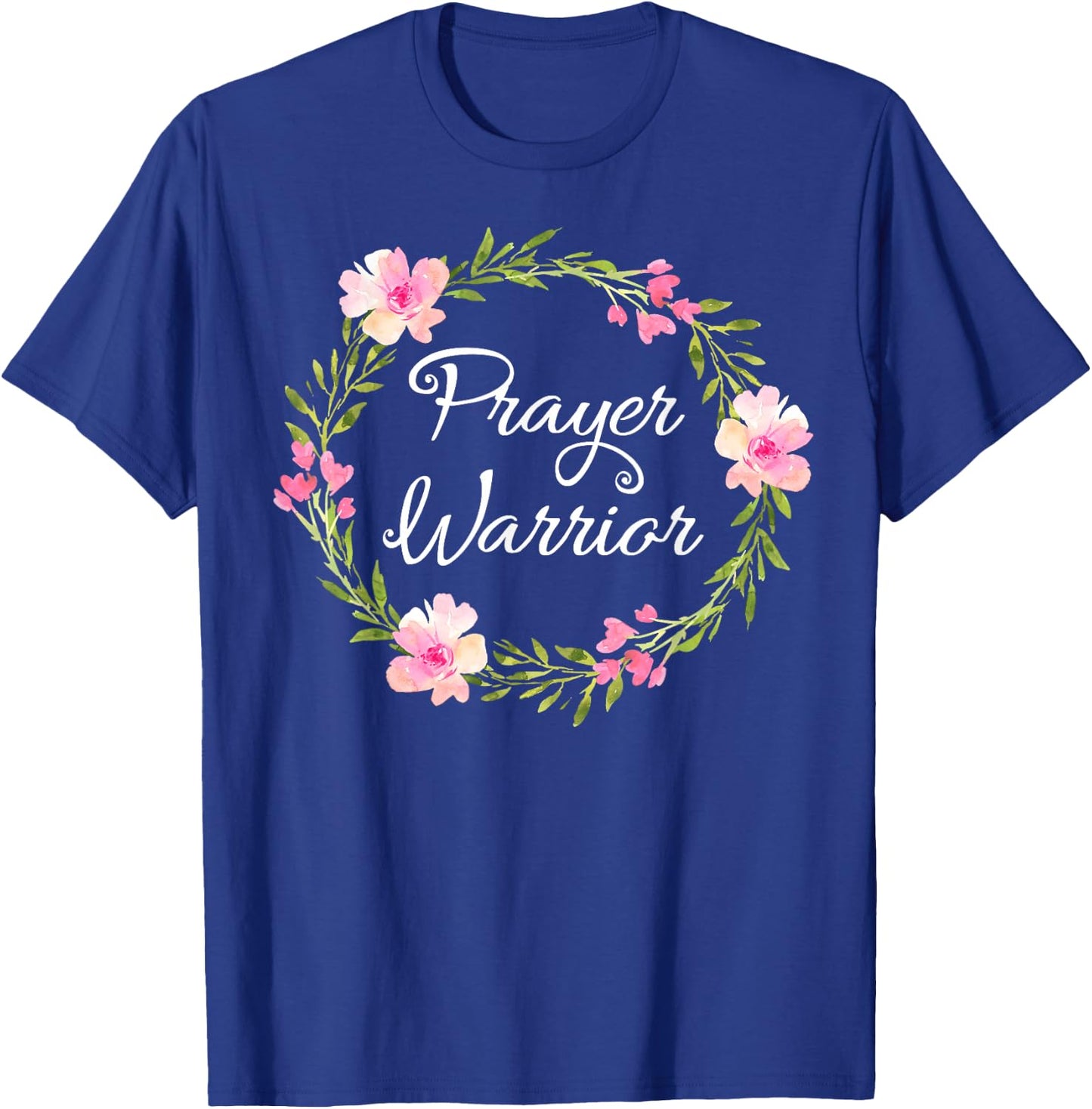 Inspirational, Prayer Warrior . Faith Sayings T-Shirt - T-Shirt | Royal