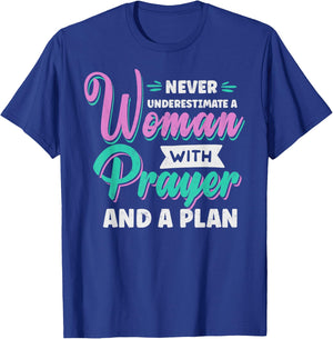 Never Underestimate a Woman with Prayer and a Plan Christian T-Shirt - T-Shirt | Royal