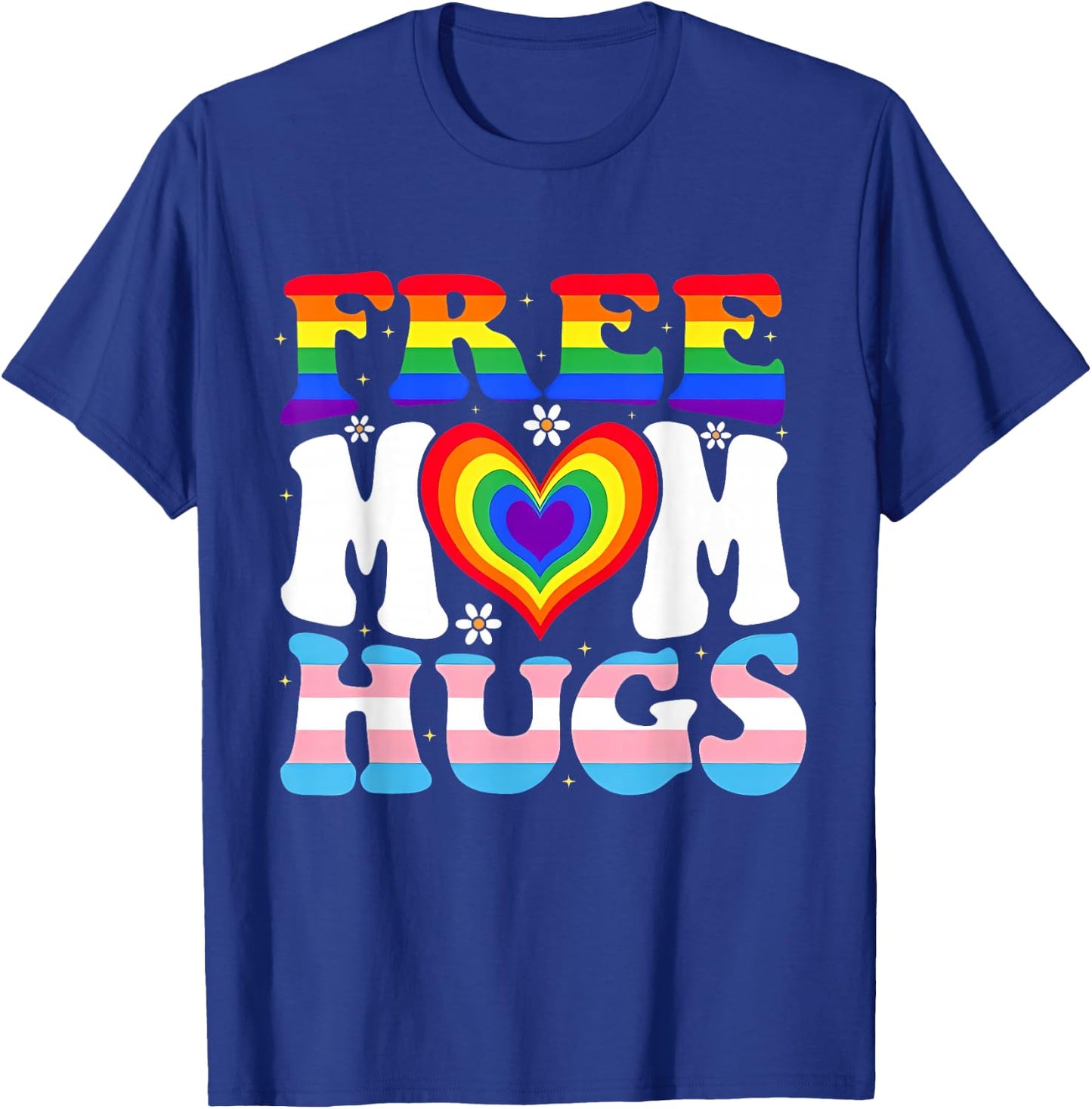 Free Mom Hugs Pride Mom LGBTQ Heart Rainbow Transgender Flag T-Shirt - T-Shirt | Royal