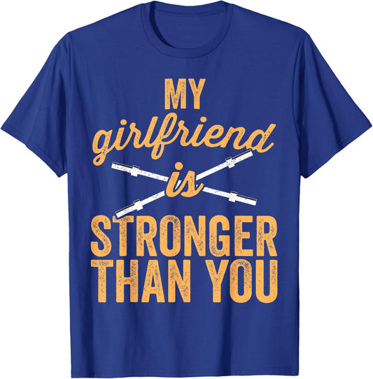 My Girlfriend Is Stronger Than You Weight Lifting T-Shirt - T-Shirt | Royal