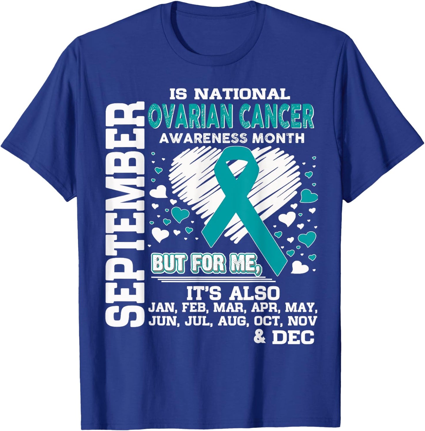 September is National Ovarian Cancer Awareness Month shirt T-Shirt - T-Shirt | Royal