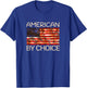 American By Choice US Citizenship T-Shirt - T-Shirt | Royal