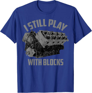I Still Play with Blocks Racing Shirt | Maintenance Man Gift T-Shirt - T-Shirt | Royal