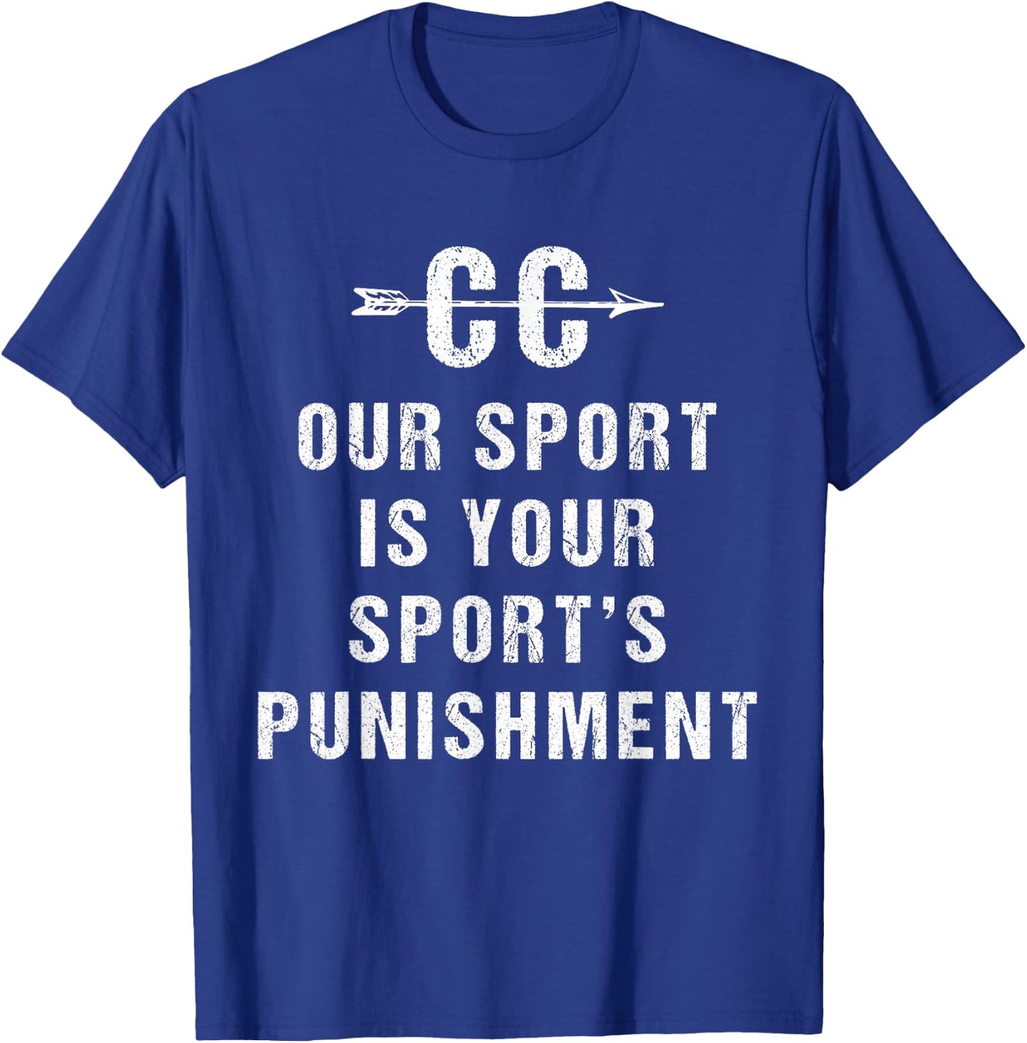 Our Sport Is Your Sports Punishment - Cross Country T-Shirt - T-Shirt | Royal