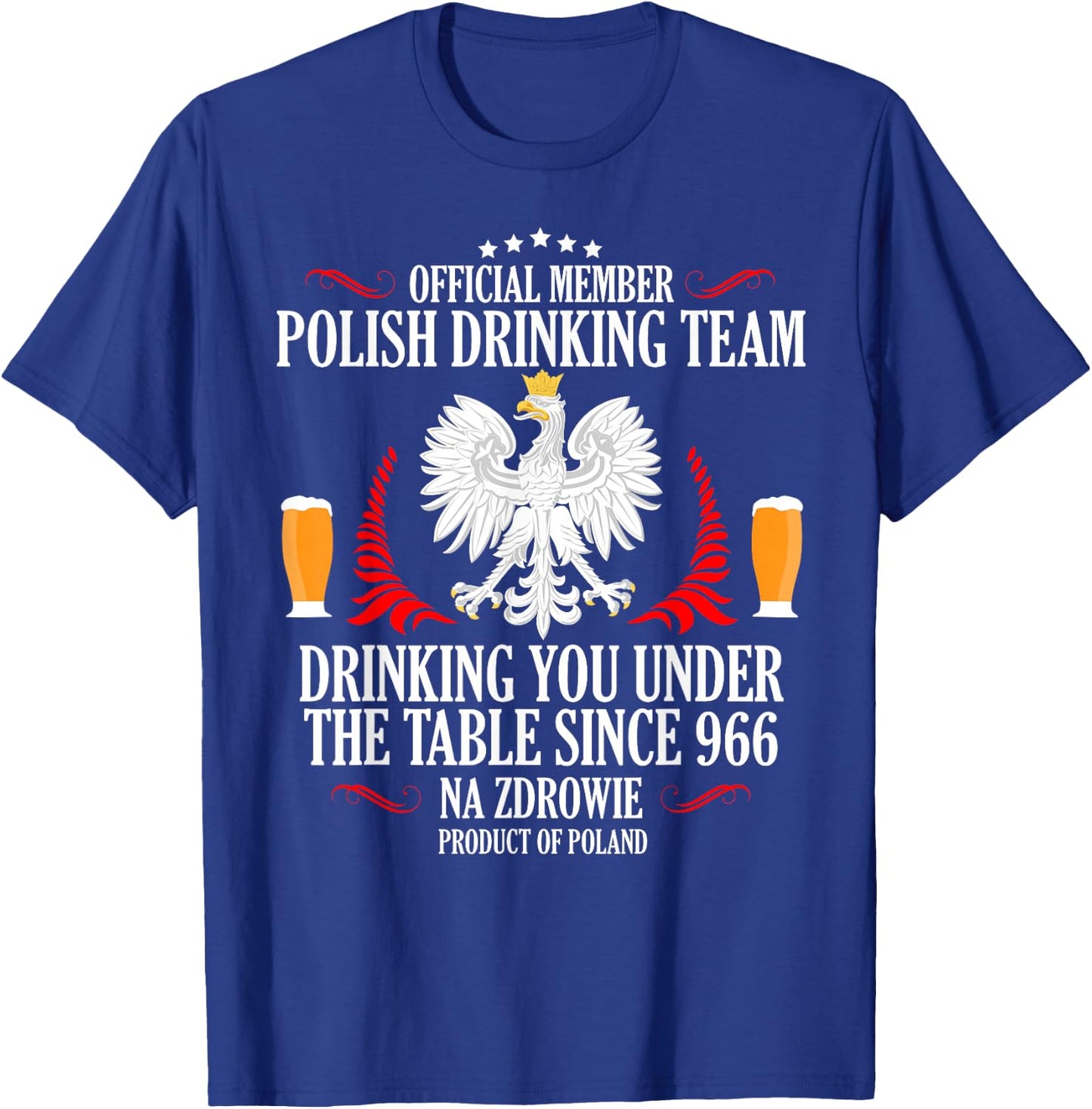Polish Drinking Team, Polish Beer, Polish Wodka, Na Zdrowie T-Shirt - T-Shirt | Royal