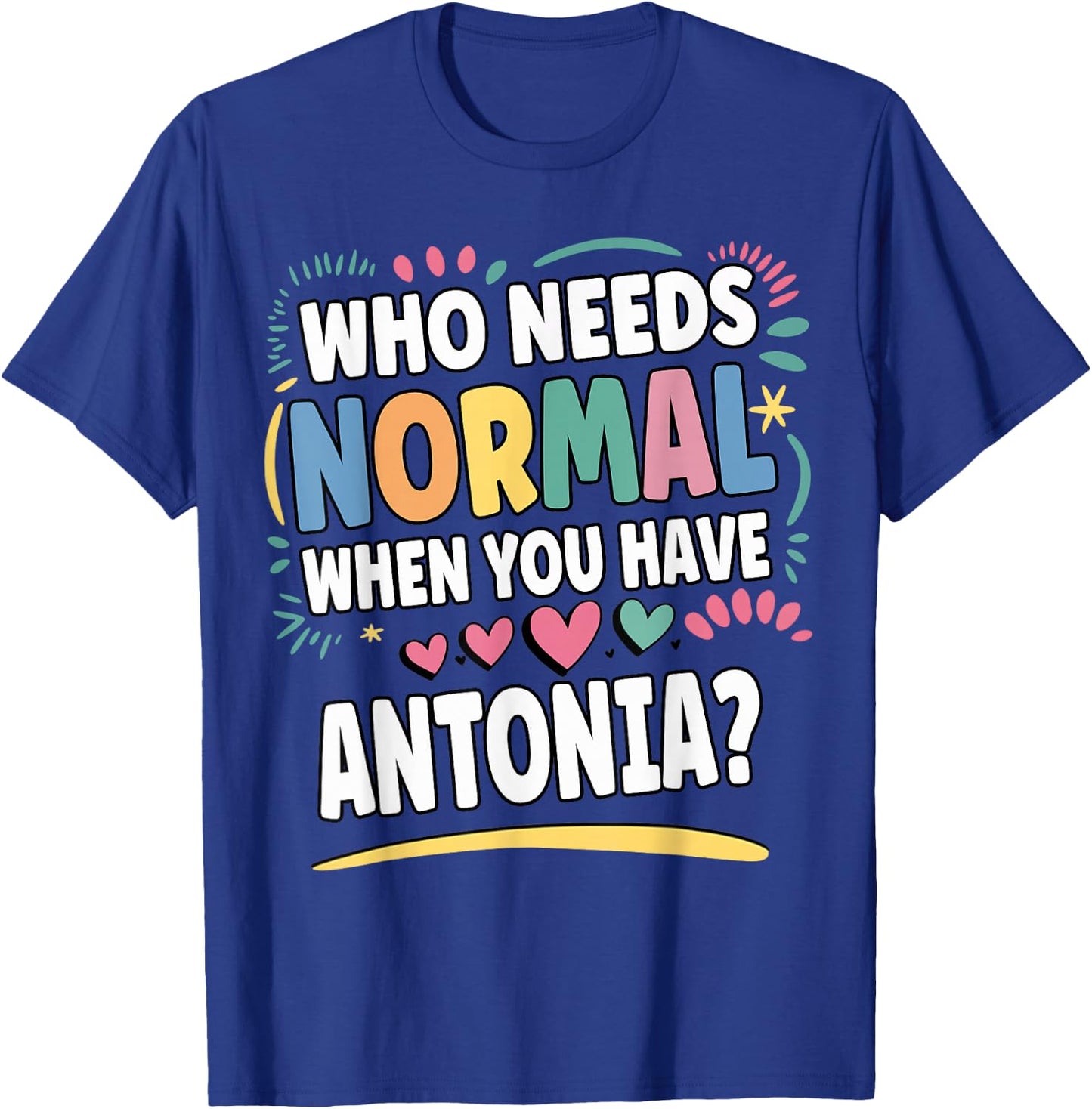 ANTONIA Personalized Name Funny Cute Custom ANTONIA Name T-Shirt - T-Shirt | Royal
