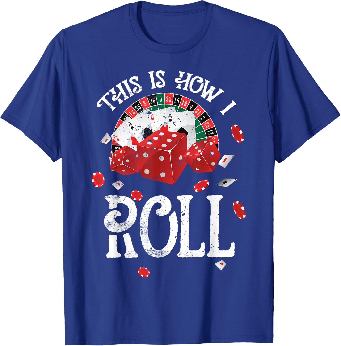 This Is How I Roll Craps Red Dice Casino Gambling T-Shirt - T-Shirt | Royal