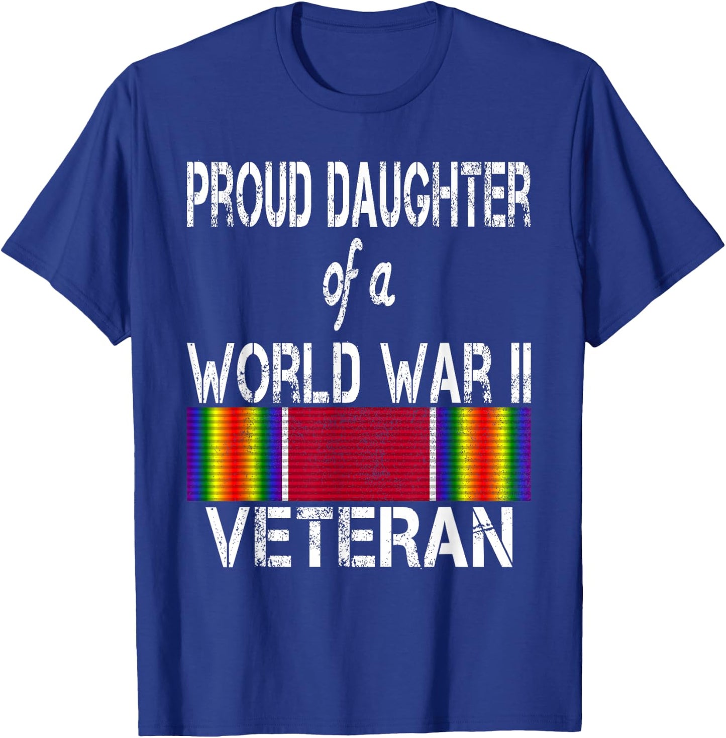Proud Daughter of a World War II Veteran US Military T-Shirt - T-Shirt | Royal