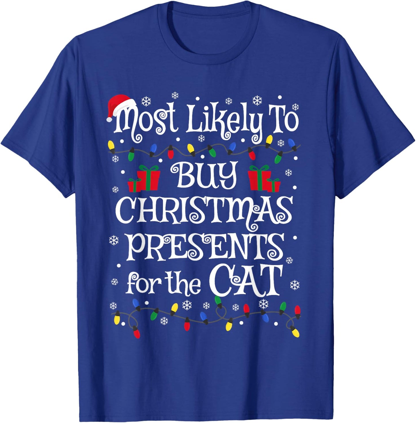 Funny Most Likely To Buy Christmas Presents For The Cat T-Shirt - T-Shirt | Royal