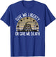 Vintage Give Me Liberty Or Give Me Death Men Women Gift T-Shirt - T-Shirt | Royal