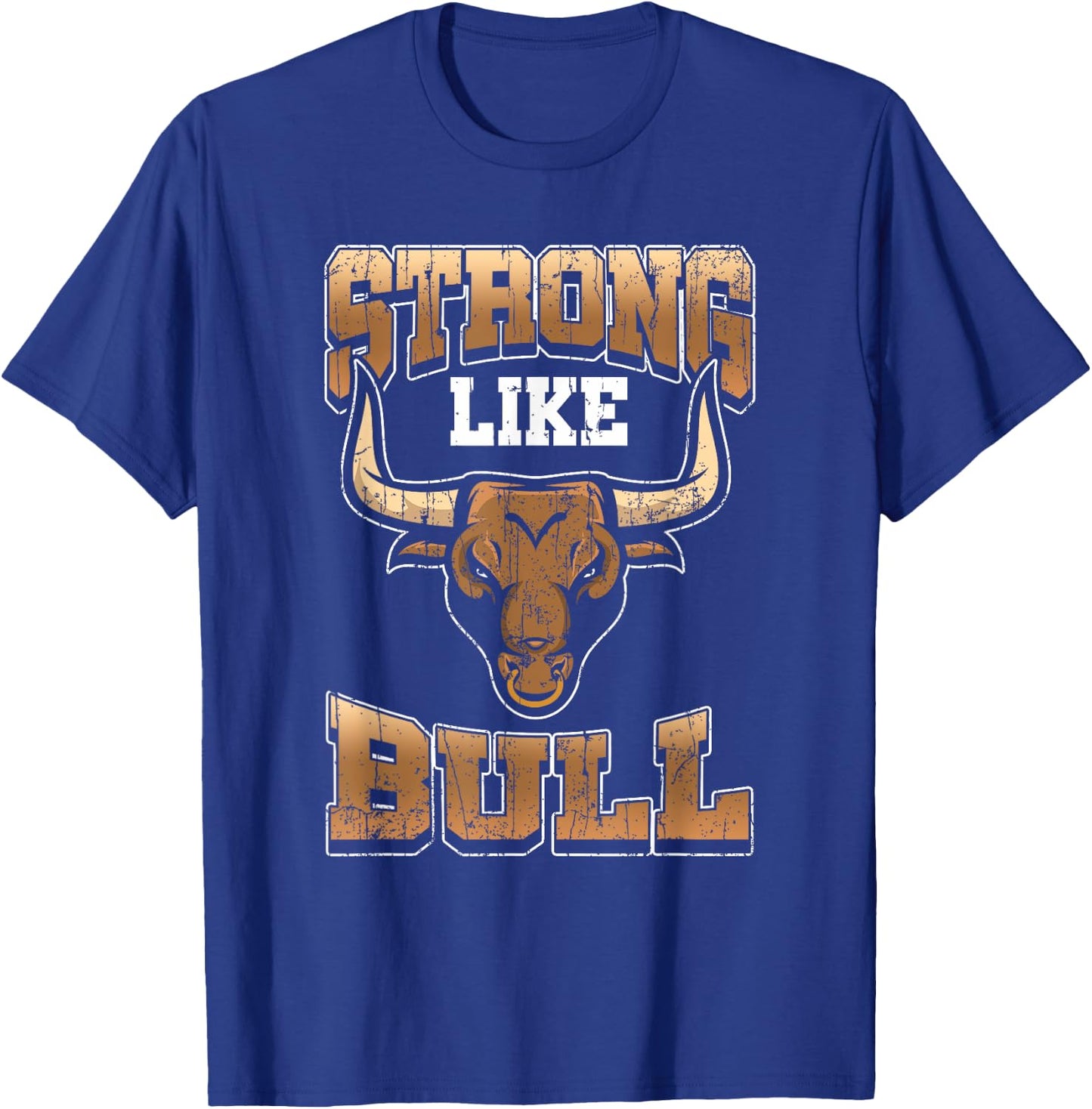 Bodybuilding Shirt - Fitness Gift Strong Like Bull Gym T-Shirt - T-Shirt | Royal