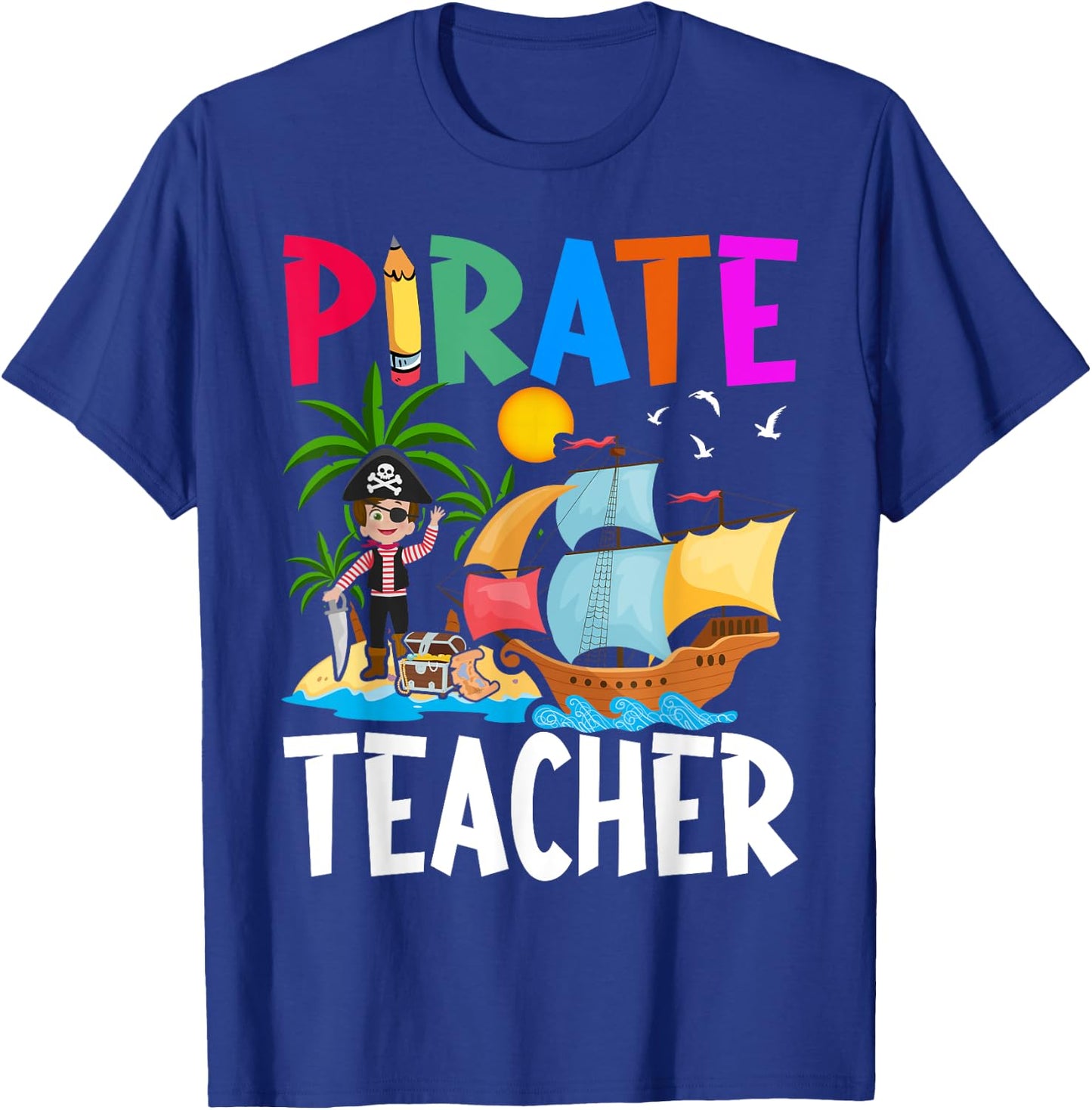 Funny School Teacher Idea Pirate Teacher T-Shirt - T-Shirt | Royal
