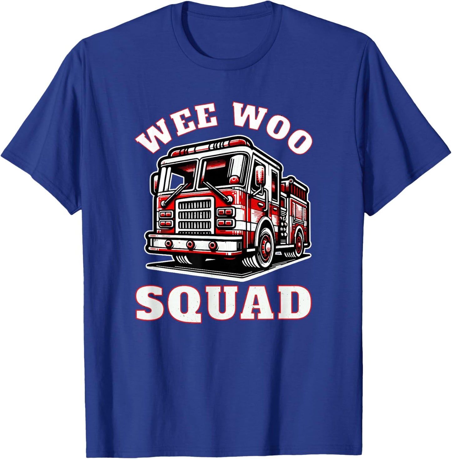 Wee Woo Squad Fire Truck Funny Firefighter Family T-Shirt - T-Shirt | Royal
