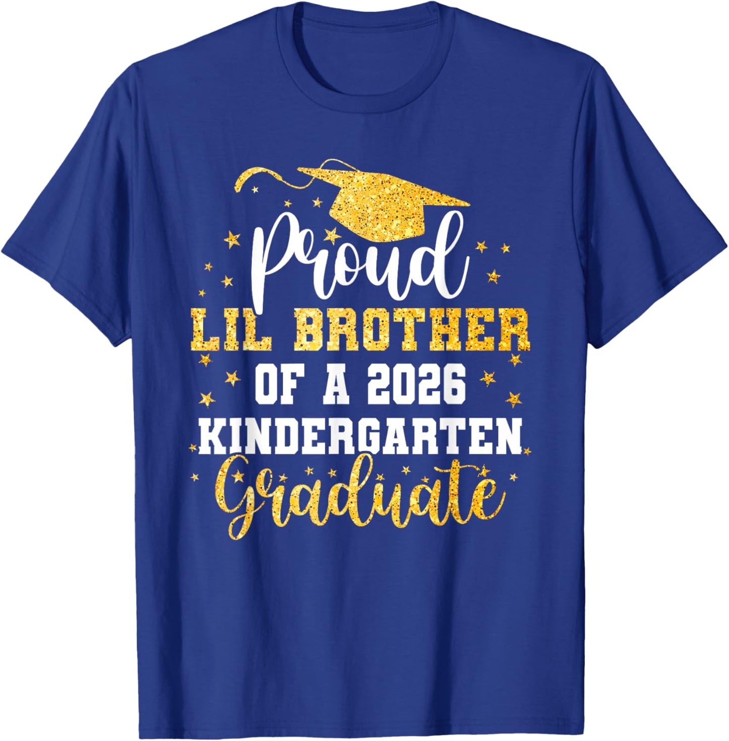 Proud Lil Brother of A Class 2026 Kindergarten Graduate T-Shirt - T-Shirt | Royal