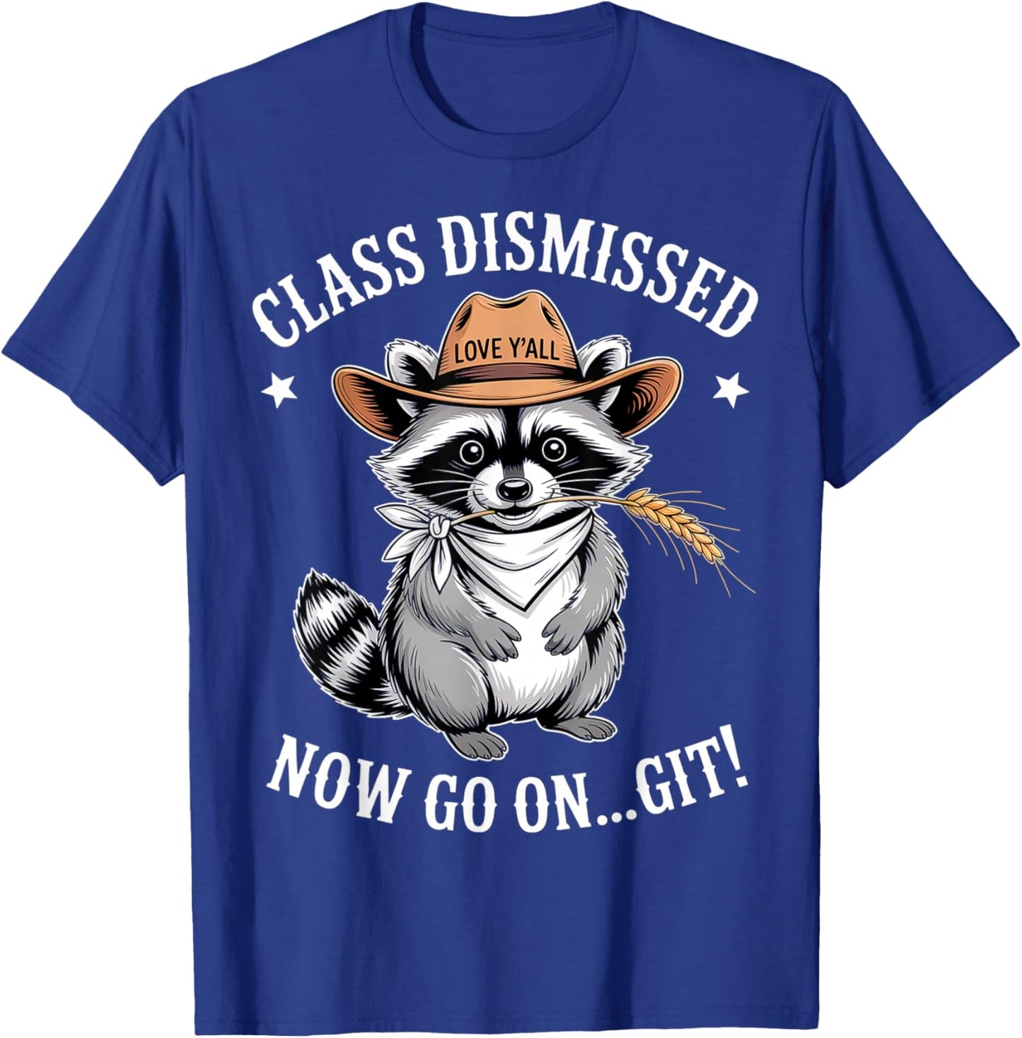 Class Dismissed Love Yall Now Go On Git Western Teacher T-Shirt - T-Shirt | Royal