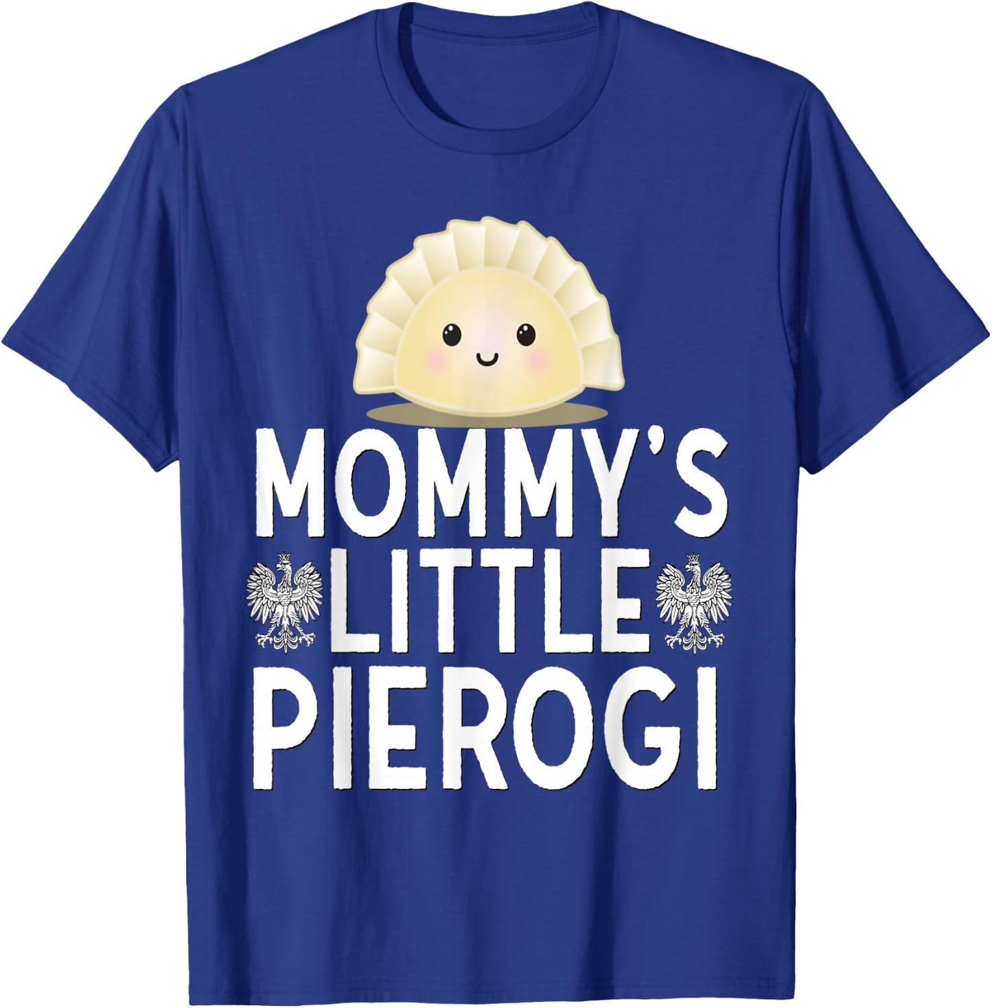 Mommys Little Pierogi Shirt Cute Kids Polish Food Dyngus Day T-Shirt - T-Shirt | Royal