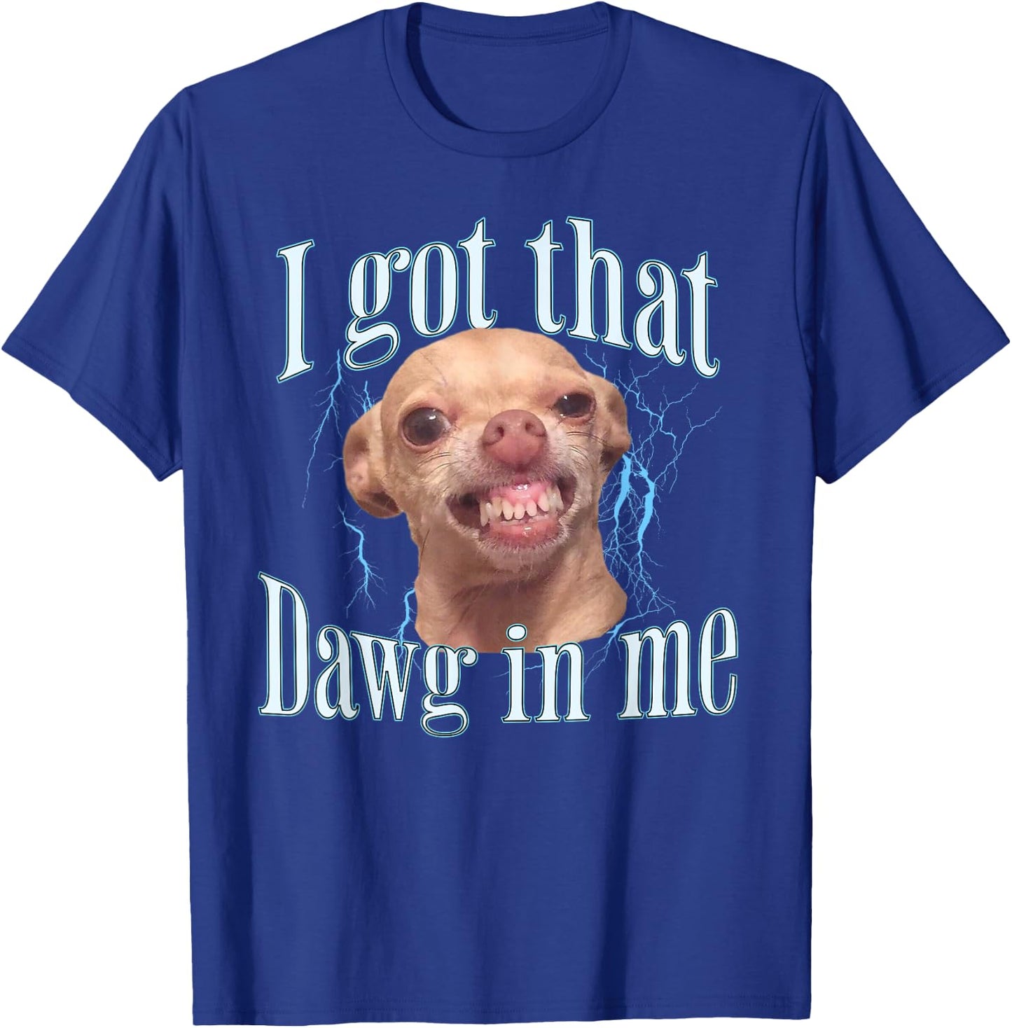 Chihuahua Funny Meme T-Shirt - T-Shirt | Royal