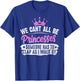 We Can't All Be Princesses Someone Has To Clap Gift T-Shirt - T-Shirt | Royal