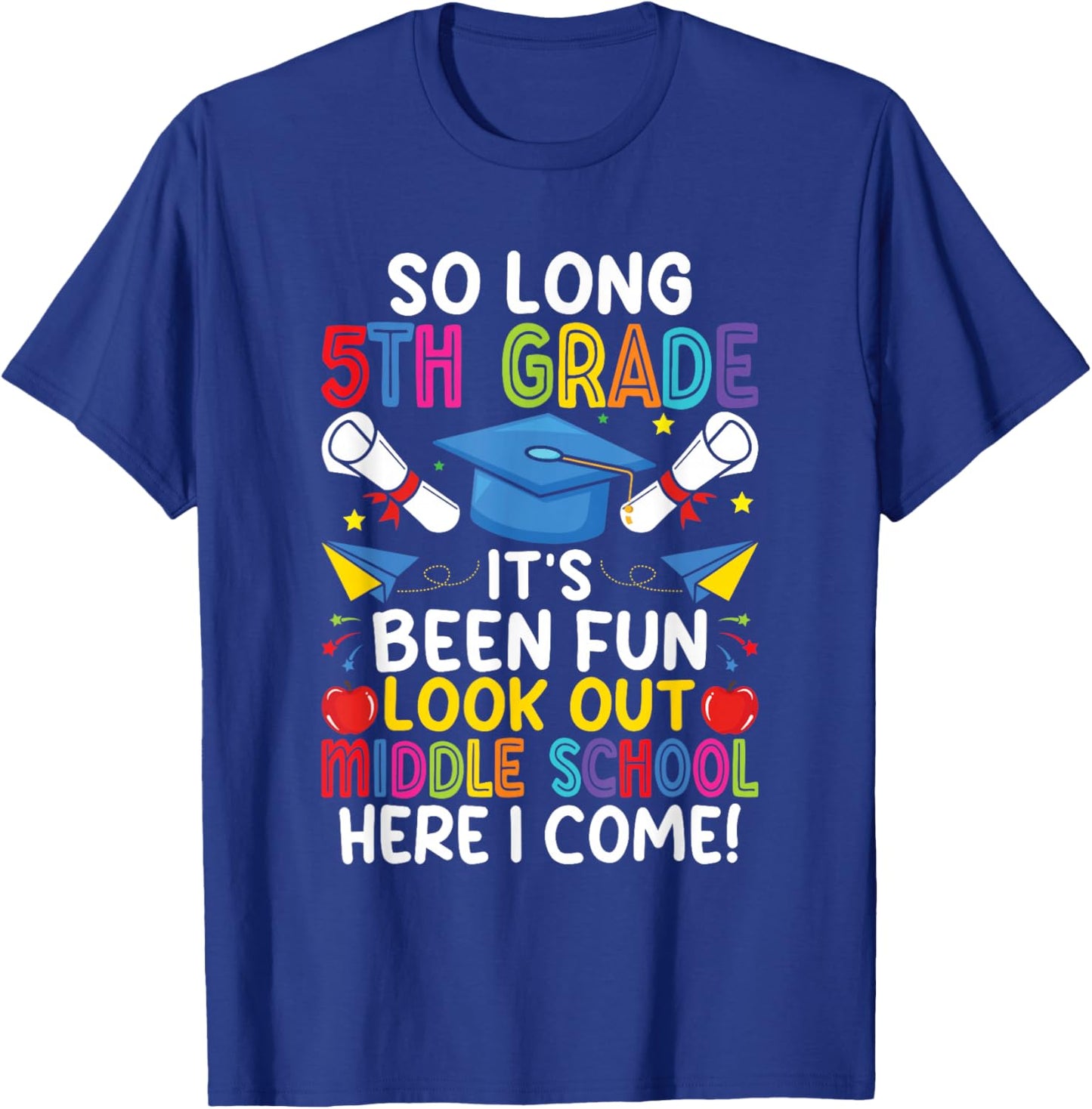 So Long 5th Grade Graduation Middle School Here I Come Kids T-Shirt - T-Shirt | Royal