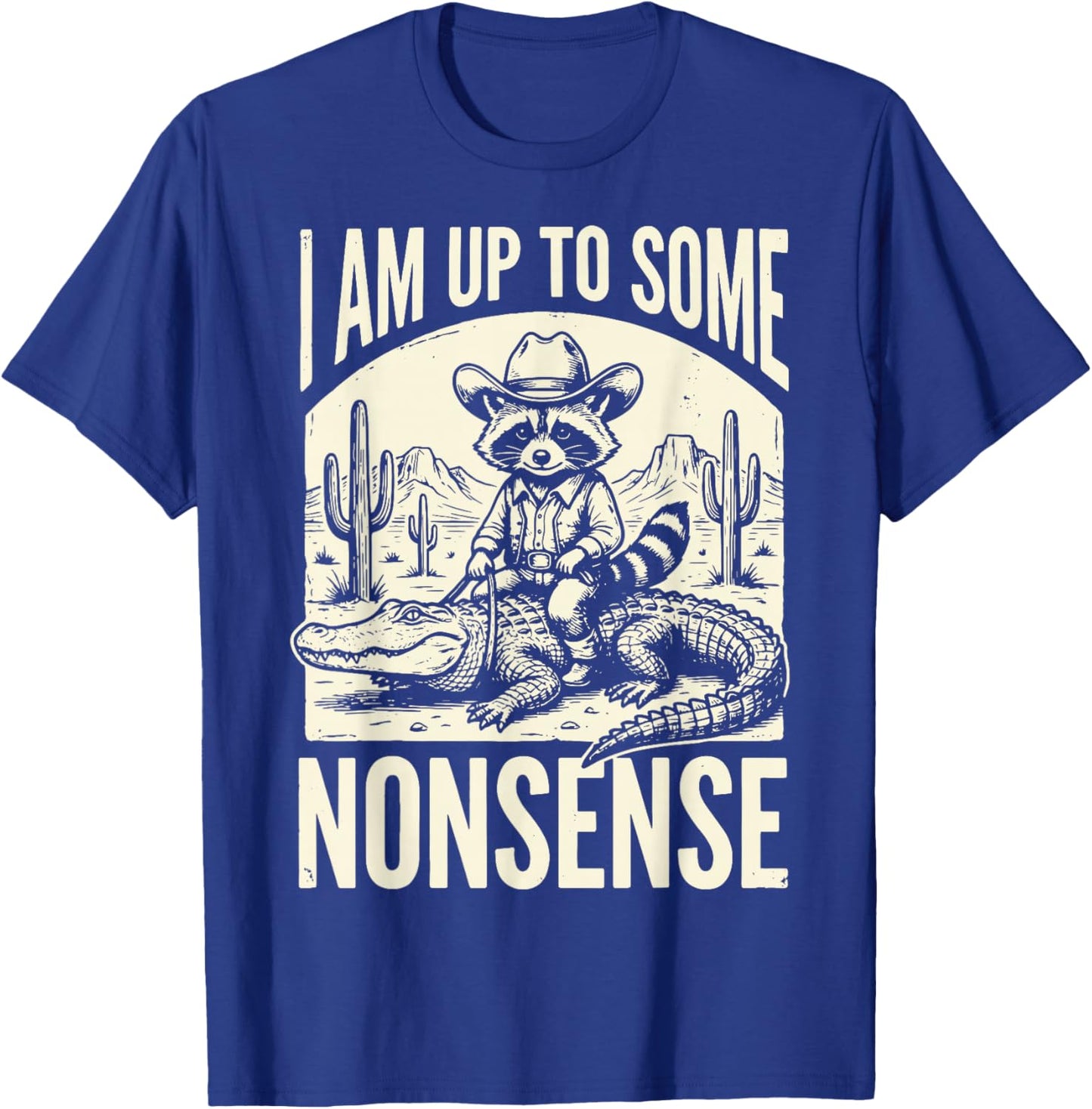 I Am Up to Some Nonsense T-Shirt - T-Shirt | Royal