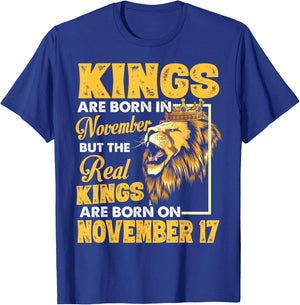 Real Kings Are Born On November 17 I Am A Real King Of Mine T-Shirt - T-Shirt | Royal