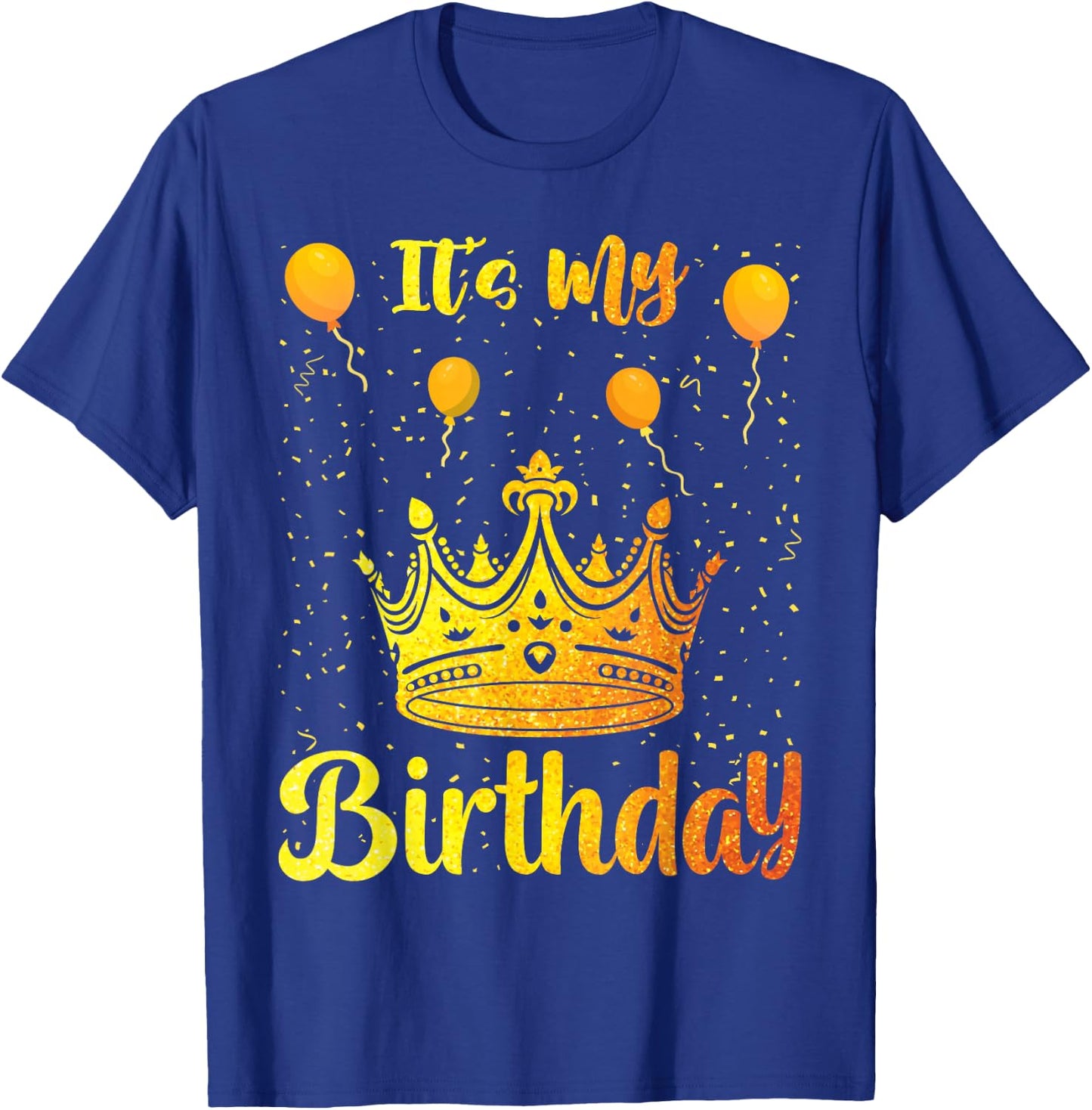 It's My Birthday T-Shirt - T-Shirt | Royal