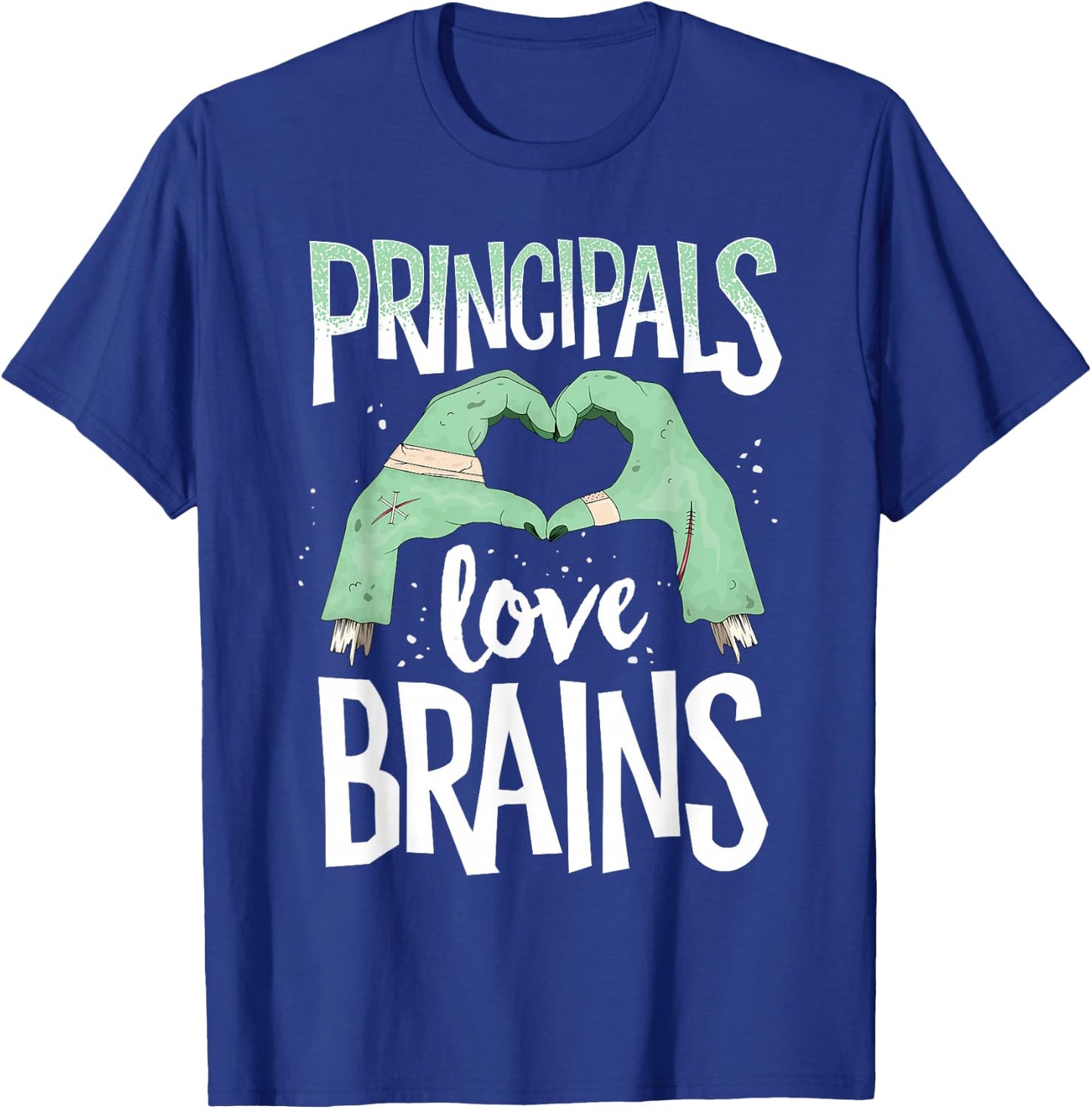 Principals Love Brains Halloween Costume Teacher Zombie T-Shirt - T-Shirt | Royal