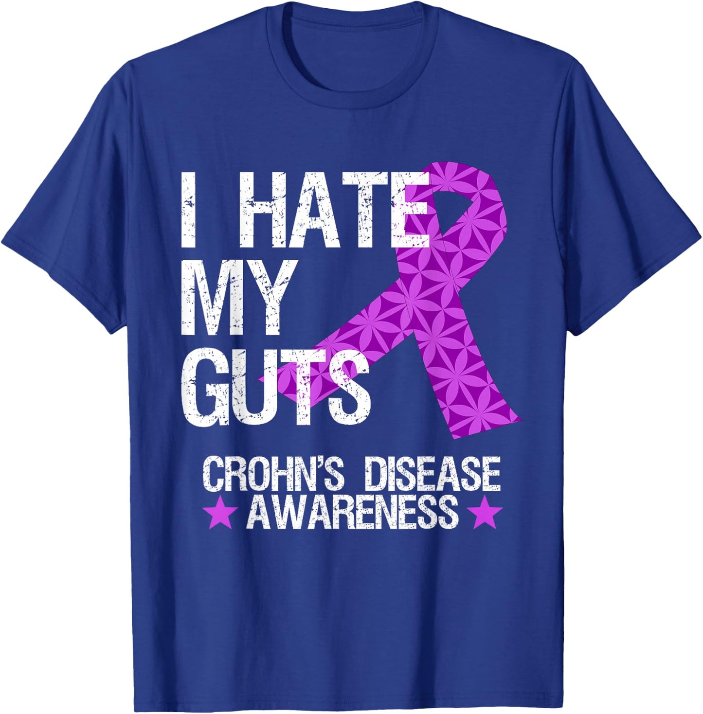 I Hate My Guts T Shirt Funny Crohns Disease Awareness Gift T-Shirt - T-Shirt | Royal