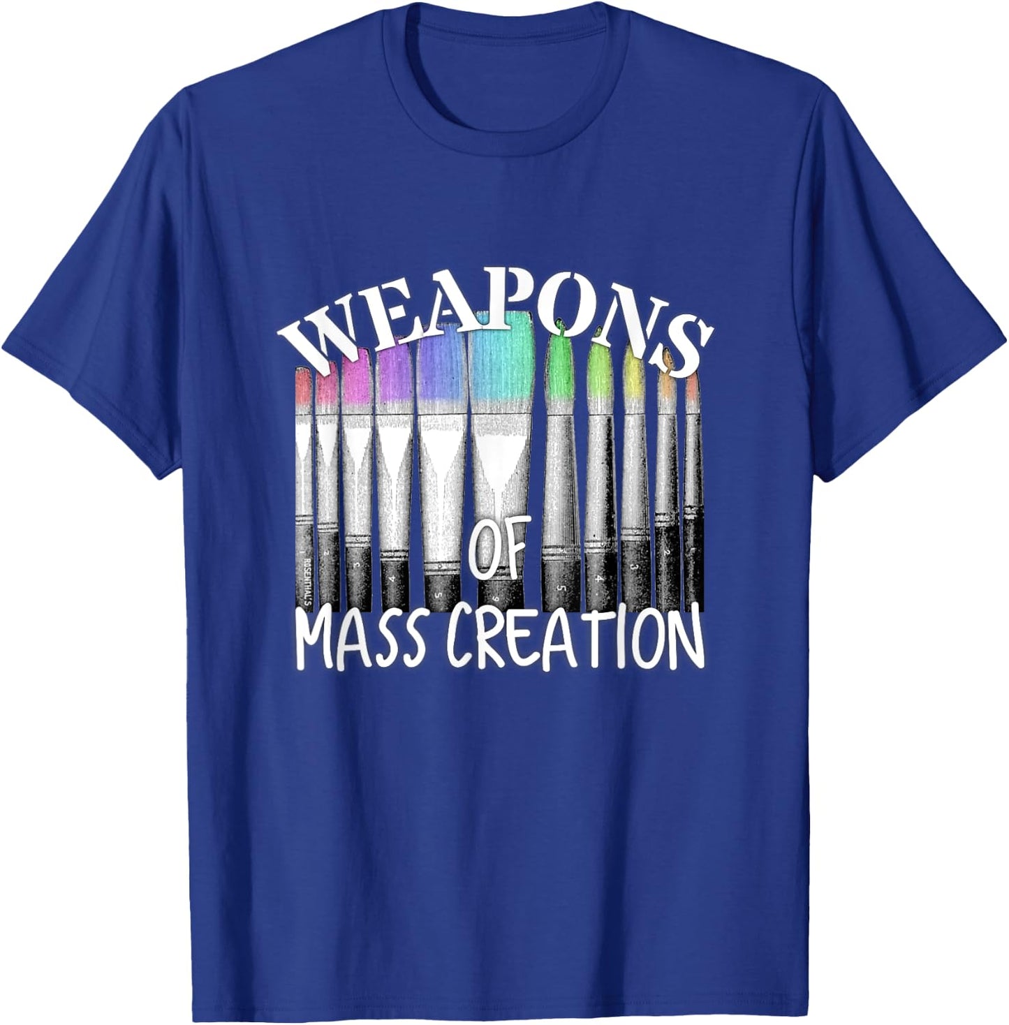 Weapons of Mass Creation Art Supplies T-Shirt - T-Shirt | Royal