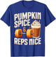 Pumpkin Spice & Reps Nice Pumpkin Fall Thanksgiving Gym T-Shirt - T-Shirt | Royal