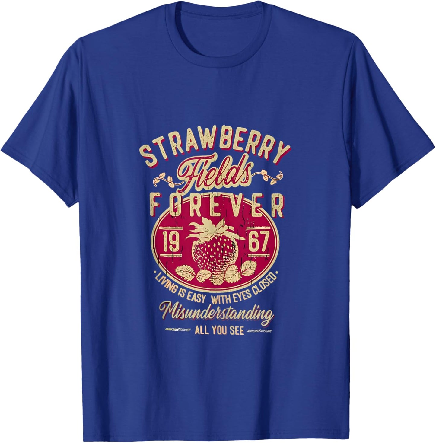 Strawberry Fields Forever 1967 Gifts for Music Lovers Fruit T-Shirt - T-Shirt | Royal