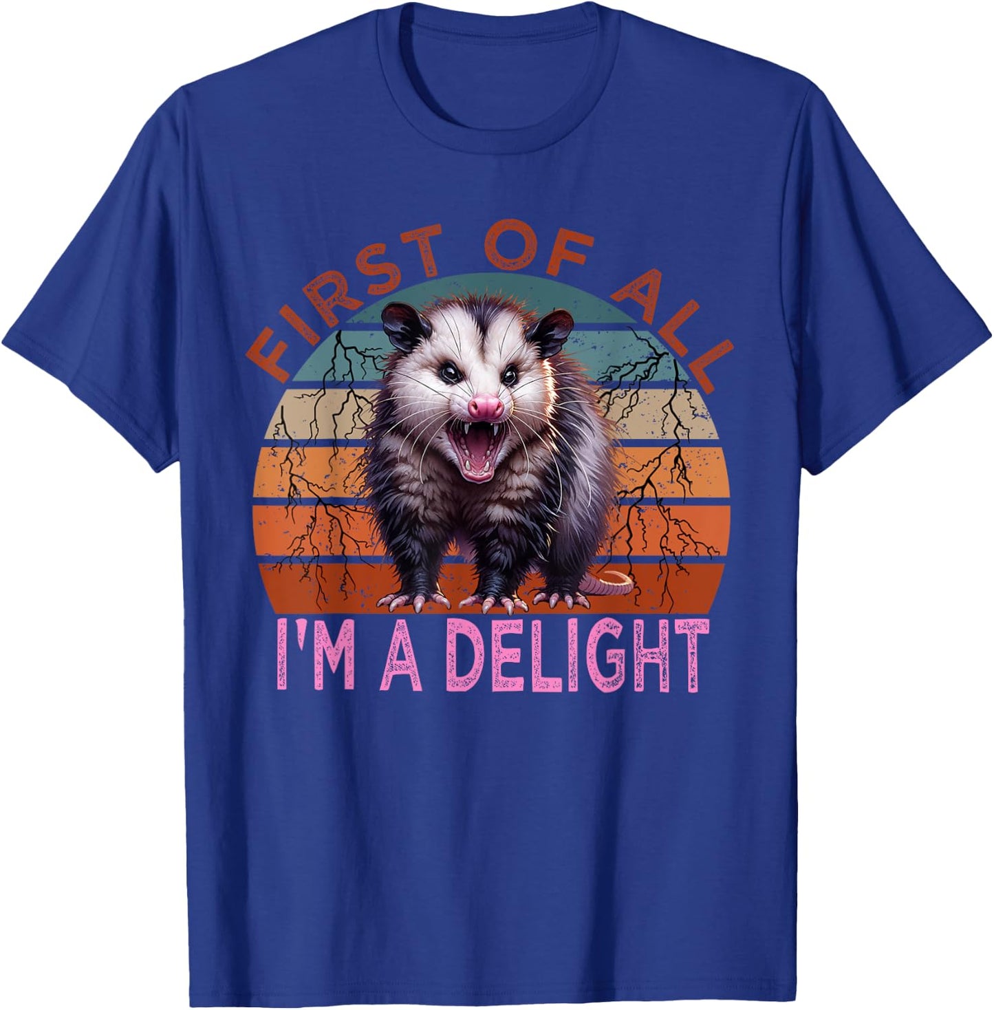 First of all I'm a Delight Sarcastic Angry Possum Lover T-Shirt - T-Shirt | Royal