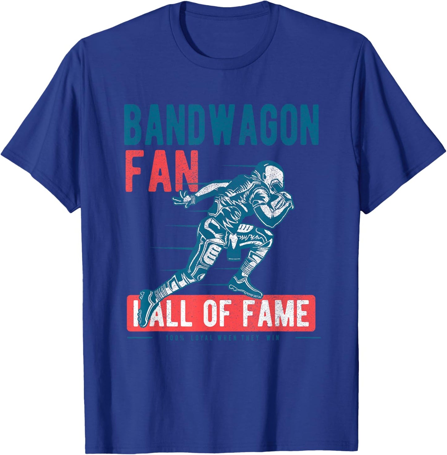Bandwagon Fan Hall Of Fame Funny T Shirt T-Shirt - T-Shirt | Royal
