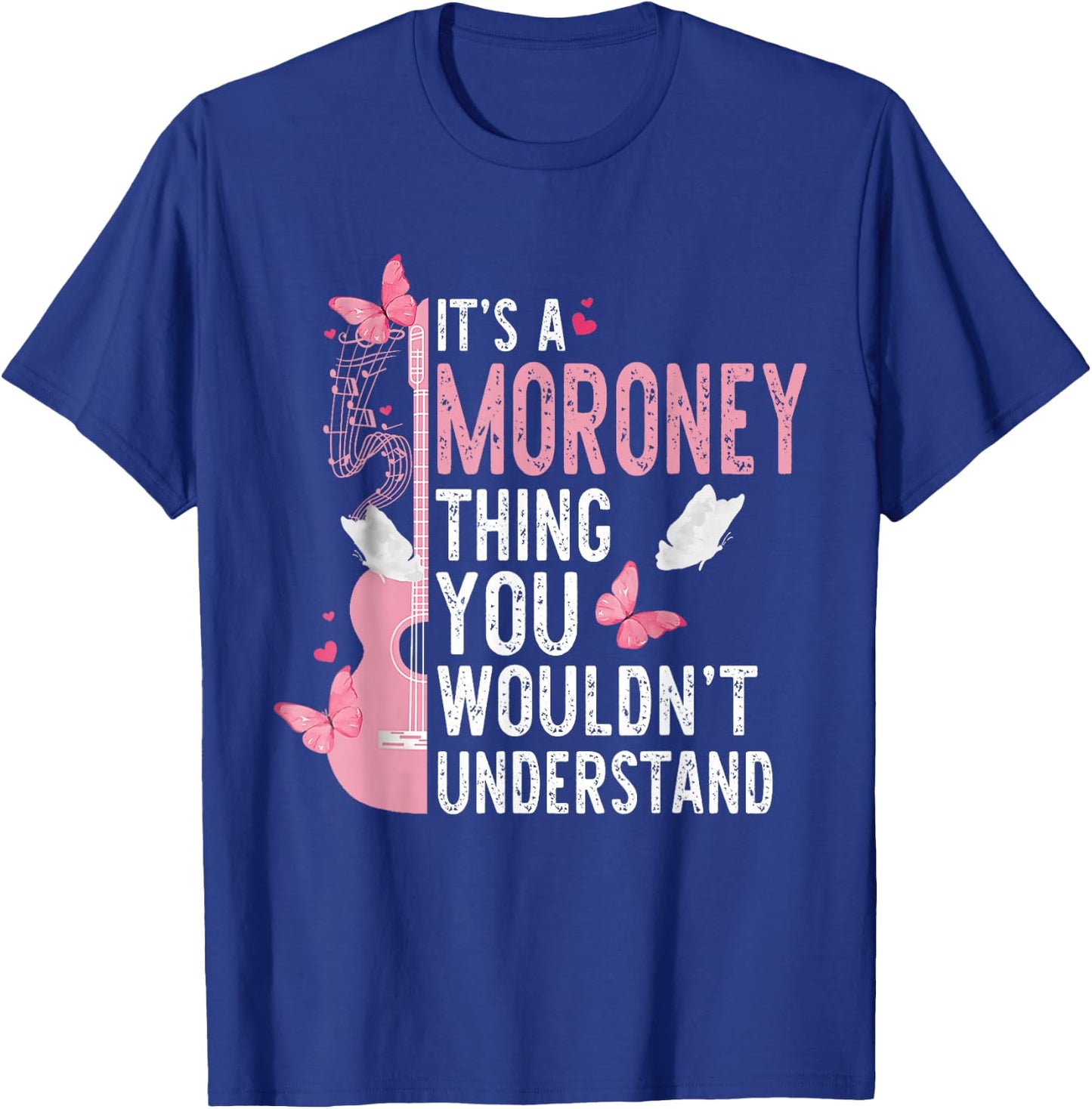 It's A Moroney Thing You Wouldn't Understand Girls T-Shirt - T-Shirt | Royal
