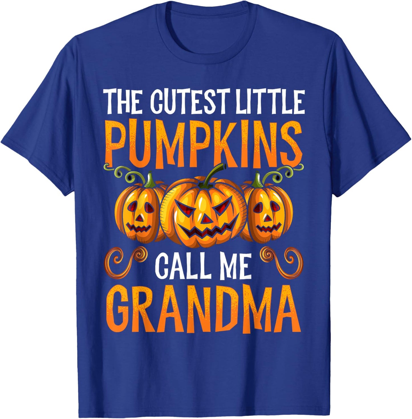 Grandma Halloween The Cutest Little Pumpkins Call Me Grandma T-Shirt - T-Shirt | Royal