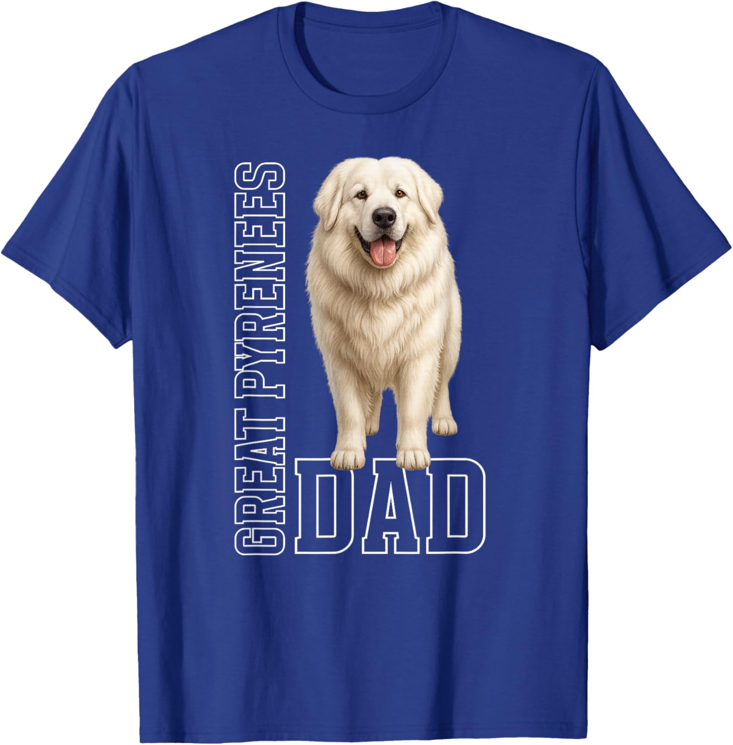 Great Pyrenees Dad Great Pyrenees Owner T-Shirt - T-Shirt | Royal
