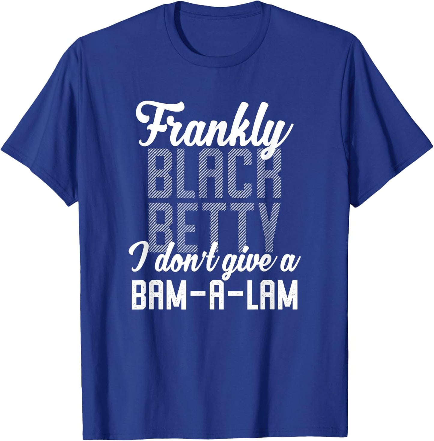 Funny Lyrics Mashup Black Betty Bam-a-Lam T-Shirt - T-Shirt | Royal