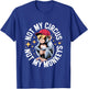 Not My Circus Not My Monkeys T-Shirt - T-Shirt | Royal