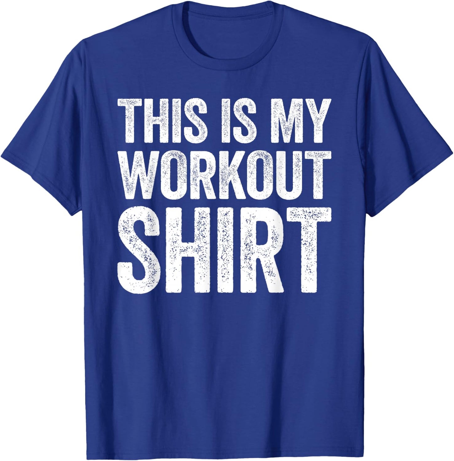 This Is My Workout Shirt Gym Shirt T-Shirt - T-Shirt | Royal