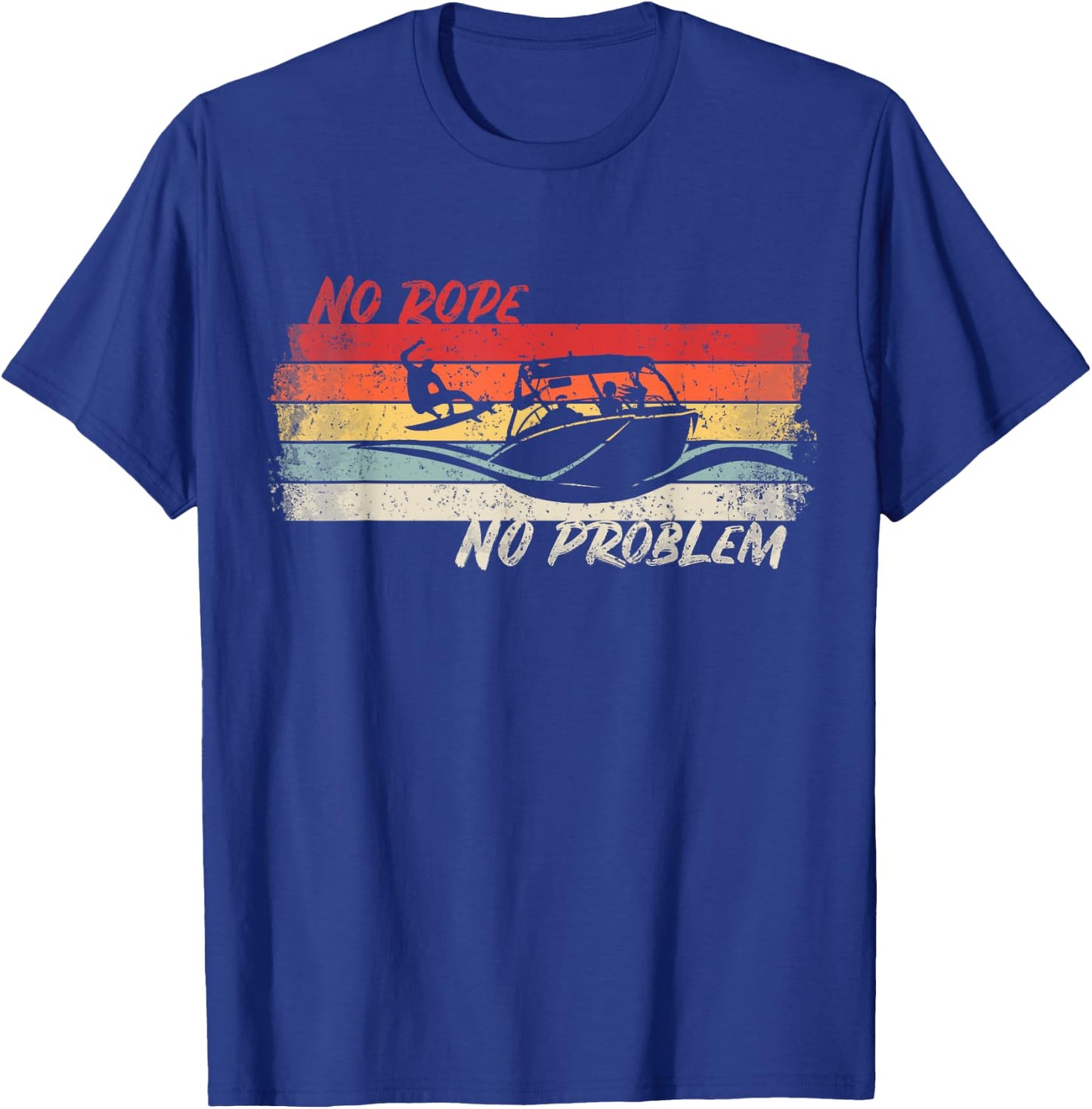 No Rope No Problem Wakesurfing Boat Lake Surf Shirt Wakesurf T-Shirt - T-Shirt | Royal